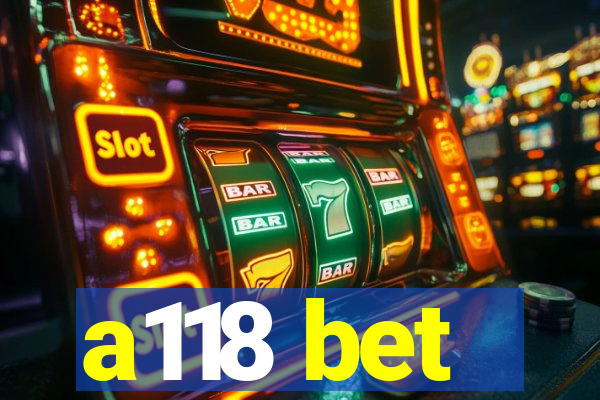 a118 bet